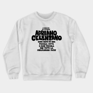 Adriano Celentano - il ragazzo del via gluck Crewneck Sweatshirt